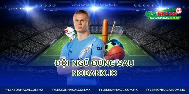 Đội ngũ đứng sau Nobanx.io