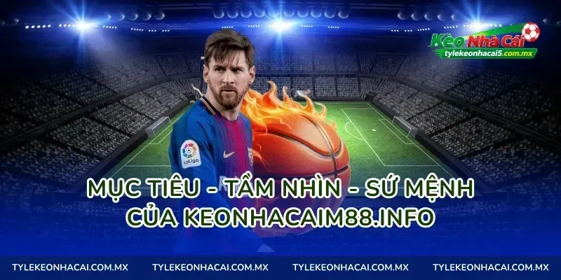 Mục tiêu - Tầm nhìn - Sứ mệnh của tylekeonhacai.football